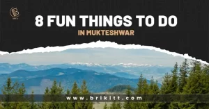 8 Fun Things To Do In Mukteshwar | Brikitt