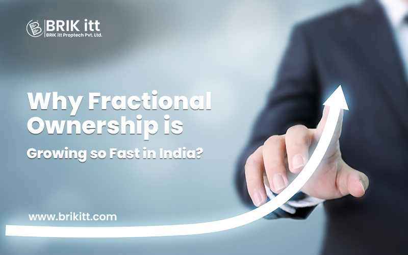 Why Fractional Ownership is Growing so Fast in India? Why Fractional Ownership is Growing so Fast in India?