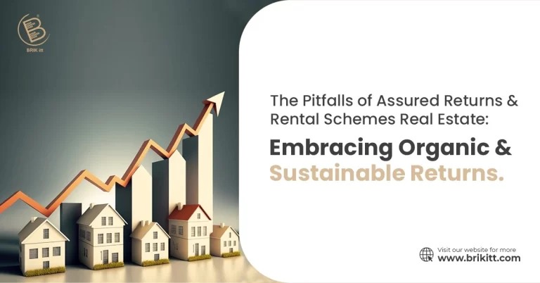 The Pitfalls of Assured Returns and Rental Schemes in Real Estate Embracing Organic and Sustainable Returns