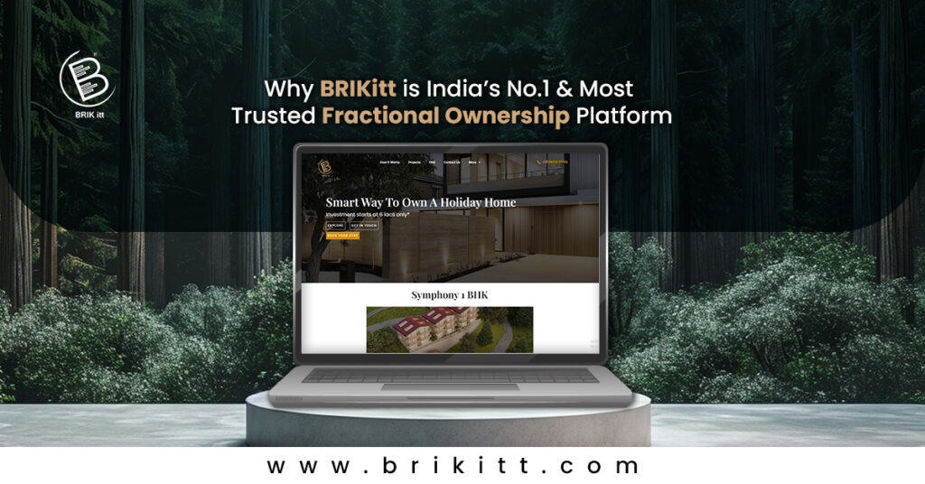 Why BRIKitt is India’s No.1 and Most Trusted Fractional Ownership Platform Fractional Ownership Platform